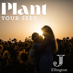 Plant Your Seed (Our Heart)