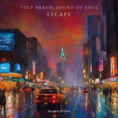 Toly Braun, Sound Of Soul  - Escape