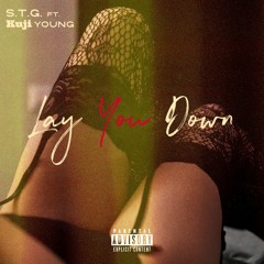 Lay You Down Ft. Kuji Young