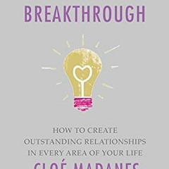 VIEW EBOOK 📜 Relationship Breakthrough by  Cloe Madanes &  Anthony Robbins EBOOK EPU