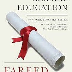 In Defense of a Liberal Education BY: Fareed Zakaria (Author) $E-book%