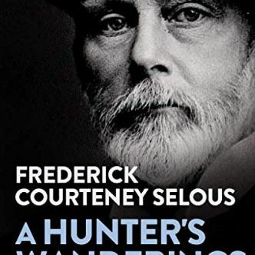[Access] PDF EBOOK EPUB KINDLE A Hunter's Wanderings in Africa: Being a Narrative of