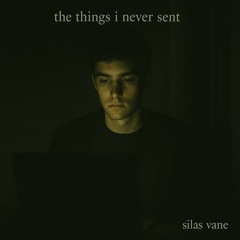 The Things I Never Sent
