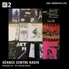 Séance Centre Radio Episode 69 w/ Oscar Richt