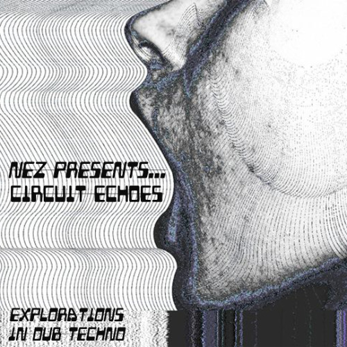 Nez Presents ... Circuit Echoes