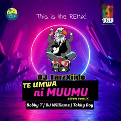 Te Umwa Ni Muumu Ft. DJ TarzXiide (Siren Jam Remix)  - Jr. Bobby T | DJ Williams | Tokky Boy