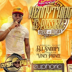 HENNYTHING IS POSSIBLE (DJ SNOOPY LIVE AUDIO) PART 2