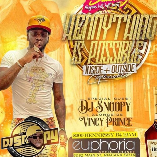 HENNYTHING IS POSSIBLE (DJ SNOOPY LIVE AUDIO) PART 2
