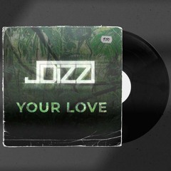 JDizz - Your Love (Free DL)