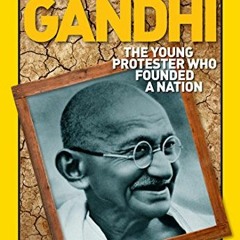[Read] EPUB ✅ World History Biographies: Gandhi: The Young Protester Who Founded a Na