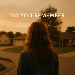 Do You Remember
