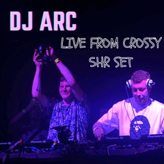 DJ ARC - LIVE FROM CROSSY 5HR SET @ MOTION