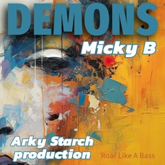 Micky B - Demons (Arky Starch Productions)