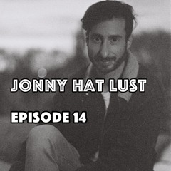 Jonny Hat Lust ⎥Episode 14