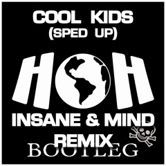 Cool Kids (Sped Up) "Insane & Mind Breakbeat Hardcore Remix" - Echosmith - PREVIEW!!