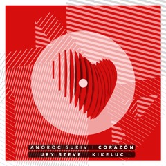 Anoroc Suriv - Corazon Ury steve & Kikeluc