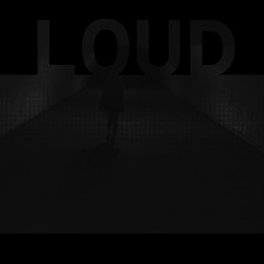 Loud