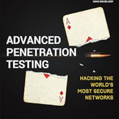 VIEW KINDLE 📒 Advanced Penetration Testing: Hacking the World's Most Secure Networks