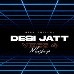 Desi Jatt Vibes Vol. 4  DJ Nick Dhillon  Sidhu Moose Wala & More! Latest Punjabi Songs 2023