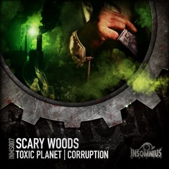 Scary Woods 'Toxic Planet' [Insomnius Music]