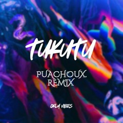 Tukutu - Pacifique Sound ( Puachoux Remix )