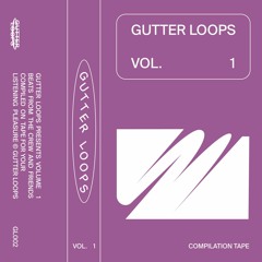 GUTTER LOOPS VOL. 1