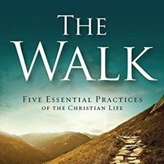 ( 4fZ2 ) The Walk: Five Essential Practices of the Christian Life by  Adam Hamilton ( E0gm6 )