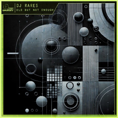 Dj Rares - Old But Not Enough
