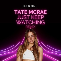 Tate McRae – Just Keep Watching (DJ Ron Remix)