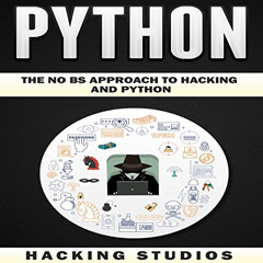 [FREE] EPUB 💔 Python: The No BS Approach to Hacking and Python by  Hacking Studios,B