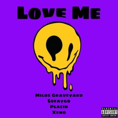 Love Me (ft. SoFaygo, Xeno, Placid)