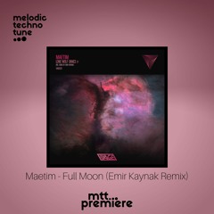 mtt PREMIERE : Maetim - Full Moon (Emir Kaynak Remix) | VIAGE |