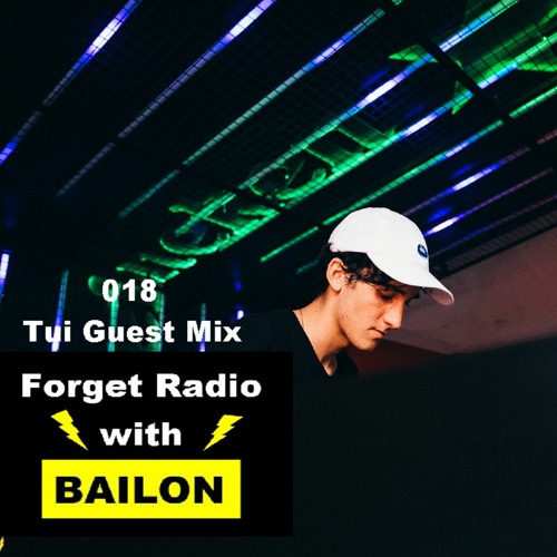Forget Radio with BAILON 018 Tui Guest Mix