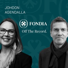 Fondia Off The Record E3: Harri Savolainen - Edelläkävijän rooli vaatii organisaatiolta sitoutumista