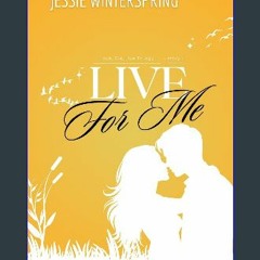 [ebook] read pdf 📚 Live for Me: A short bittersweet young-adult romance (Love, Die, Live short tri