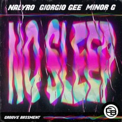 NALYRO, Giorgio Gee & Minor G - No Sleep