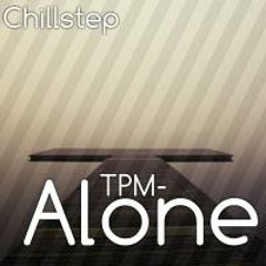 TPM - Alone (Chillstep) [Abbeidzar Release]