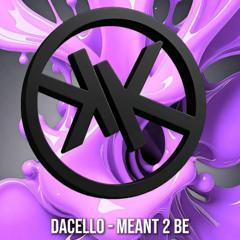 Meant 2 Be (Original Mix) [KOTK]