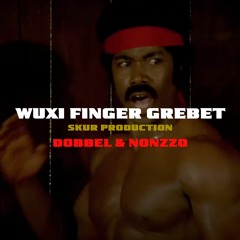 WUXI FINGER GREBET - DOBBEL OG NONZZO