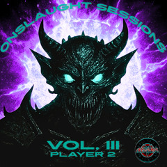 Onslaught Sessions Vol.3: Player 2