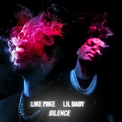 Like Mike, Lil Baby - Silence (feat. Lil Baby)
