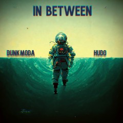 In Between - DunkModa X HUDO