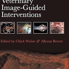 ~Read~[PDF] Veterinary Image-Guided Interventions - Chick Weisse (Editor),Allyson Berent (Editor)