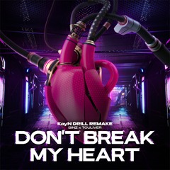 KayN - Dont Break My Heart Drill Remake (Binz x Touliver)