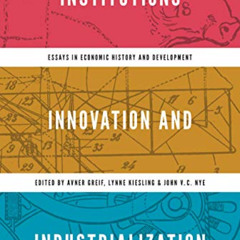 [DOWNLOAD] EBOOK 🖍️ Institutions, Innovation, and Industrialization: Essays in Econo