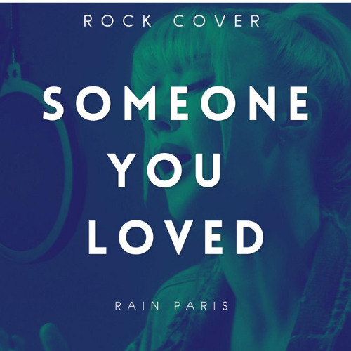 Rain Paris - Someone You Loved