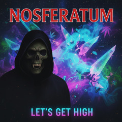 Nosferatum - lets get high