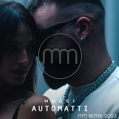 Nucci - Automatti (MM Remix 2023)