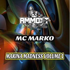 DJ AMMO - T MC MARKO - MAKINA MADNESS VOLUME 1 2023