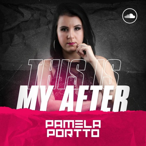This Is My After - Dj Pamela Portto